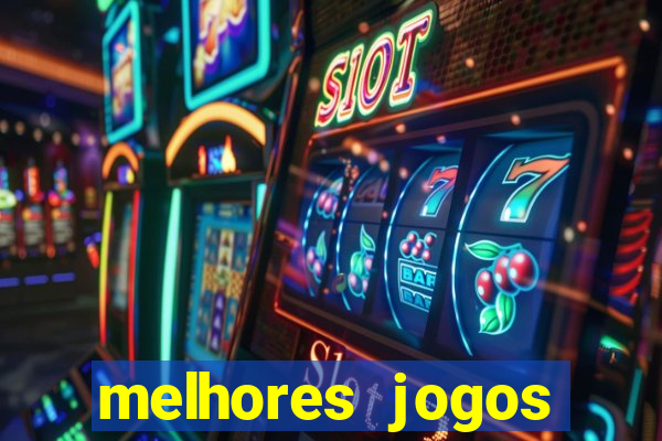 melhores jogos estrela bet